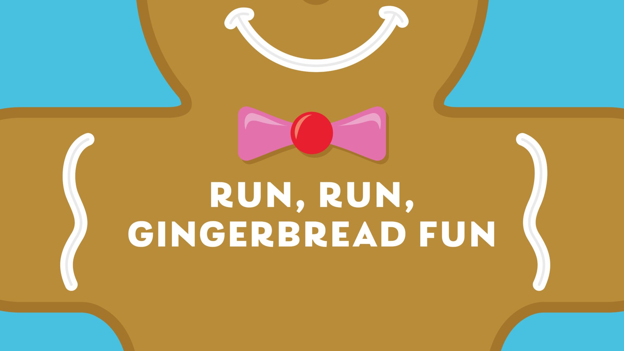 Illustration of a gingerbread man with event title written over it.